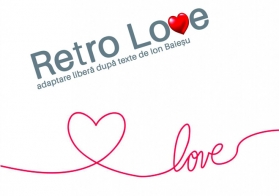 Spectacol de teatru | Retro Love la MNLR