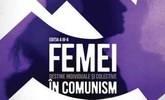 Conferinţă despre destinele femeilor în comunism, la ICR București, pe 8 martie