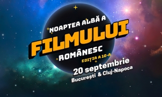 Noaptea Albă a Filmului Românesc revine pe 20 septembrie
