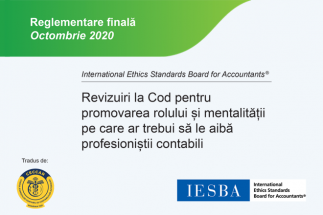 Reglementare finală IESBA, octombrie 2020 – Revizuiri la Cod pentru promovarea rolului și mentalității pe care ar trebui să le aibă profesioniștii contabili, disponibilă în limba română