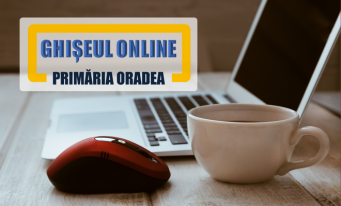 Primăria Oradea a deschis Ghișeul Online
