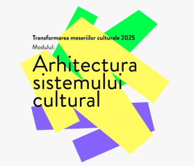 ARCUB: Programul „Transformarea meseriilor culturale” revine din septembrie, în format online