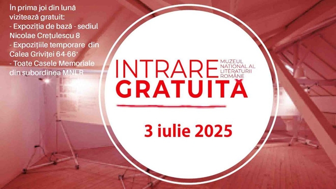 Joi, 3 iulie 2025, intrare gratuită la MNLR
