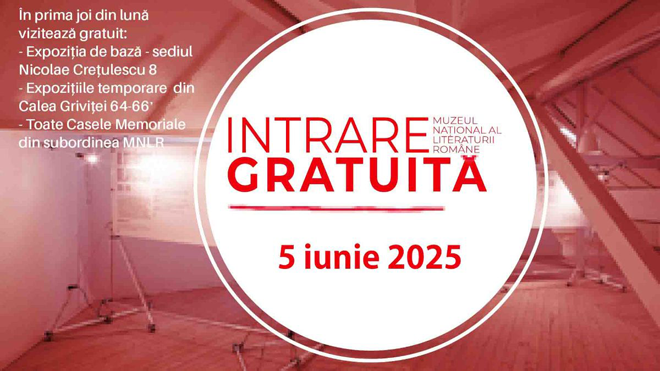 Joi, 5 iunie 2025, intrare gratuită la MNLR