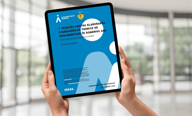 CECCAR pune la dispoziție în limba română documentul 7 principii pentru elaborarea standardelor tehnice de reglementare în domeniul AML: recomandări din partea profesiei contabile, elaborat de Accountancy Europe