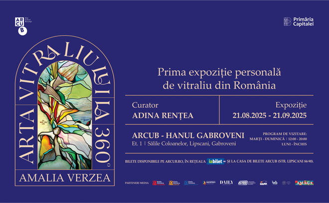 „Arta vitraliului la 360°” | Prima expoziție de vitraliu din România semnată de Amalia Verzea, la ARCUB – Hanul Gabroveni