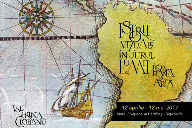 Hărți cu parfum de legendă, expuse la Muzeul Național al Hărților și Cărții Vechi