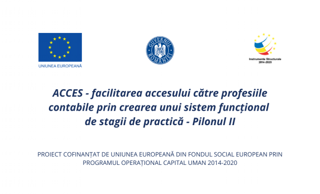 Lansare proiect: ACCES - facilitarea accesului către profesiile contabile prin crearea unui sistem funcțional de stagii de practică - Pilonul II